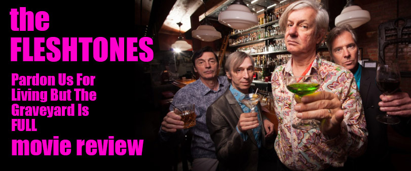 The Fleshtones Pardon Us For LIving But The Graveyard Was Full  FILM REVIEW ON HOT METRO FINDS