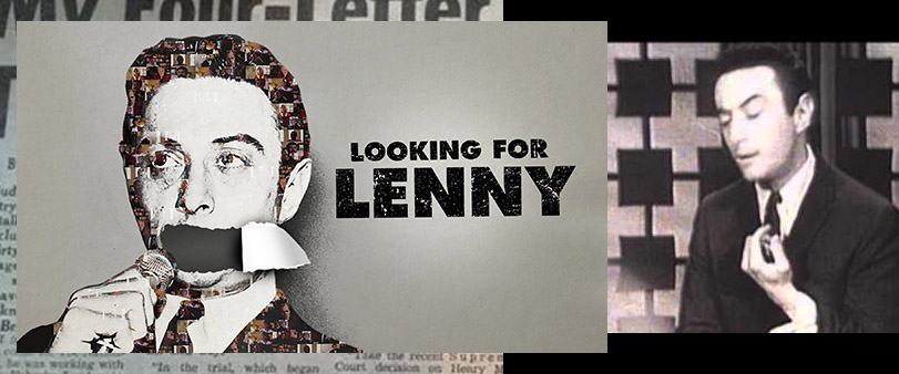 Looking For Lenny Film | Lenny Bruce Obscenity Trials | Lenny Bruce Comedian | New York Chicago |
Documentary Films | Steve Allen, Robin Williams, IMUS, Michael RIchards | Hot Metro Finds | Rock Music